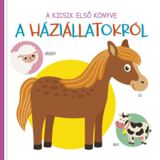 A kicsik első könyve - A háziállatokról gyermek- és ifjúsági könyv