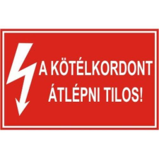  A kötélkordont átlépni tilos! - műanyag, 90*60mm információs tábla, állvány