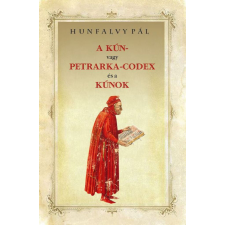 A KÚN- vagy PETRARKA-CODEX és a KÚNOK történelem