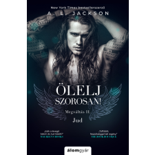 A. L. Jackson - Ölelj szorosan regény