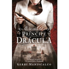  A LA CAZA DEL PRINCIPE DRACULA – MANISCALCO,KERRI idegen nyelvű könyv