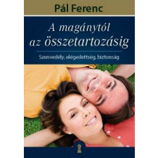 A magánytól az összetartozásig - Szenvedély, elégedettség, biztonság életmód, egészség