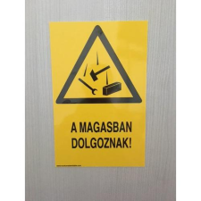  A magasban dolgoznak! információs tábla, állvány