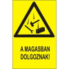  A magasban dolgoznak! - öntapadó, 160*240mm