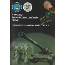  A magyar fegyverzetellenőrzés 25 éve antikvárium - használt könyv