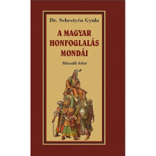 A magyar honfoglalás mondái II. kötet történelem