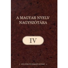  A MAGYAR NYELV NAGYSZÓTÁRA IV. társadalom- és humántudomány