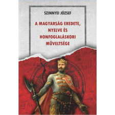A magyarság eredete, nyelve és honfoglaláskori műveltsége történelem