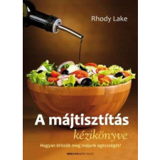 A májtisztítás kézikönyve - Hogyan őrizzük meg májunk egészségét? életmód, egészség