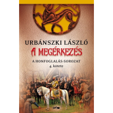 A megérkezés - A Honfoglalás-sorozat 4. kötete regény