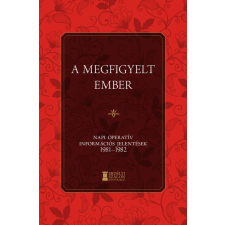  A megfigyelt ember 2. - Napi Operatív Információs Jelentések 1981-1982 történelem