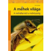  A MÉHEK VILÁGA - A MÉHÁLLAMTÓL A MÉHÉSZETIG