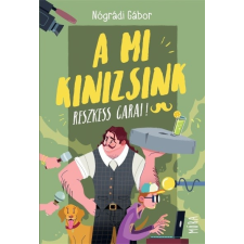  A mi Kinizsink - Reszkess, Garai! (4. kiadás) gyermek- és ifjúsági könyv