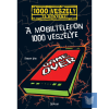  A mobiltelefon 1000 veszélye
