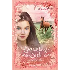  A nagy álom - Lósuttogó Suli 2. gyermek- és ifjúsági könyv