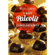  A nagy paleolit csokoládékönyv gasztronómia