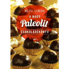 A nagy paleolit csokoládékönyv gasztronómia