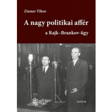 A nagy politikai affér - a Rajk-Brankov ügy I. kötet történelem