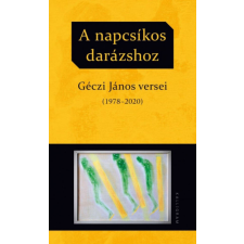 A napcsíkos darázshoz - Géczi János versei (1978-2020) regény