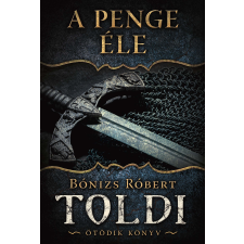  A penge éle - Toldi 5. könyv regény