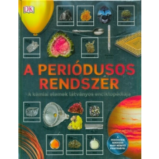  A periódusos rendszer - A kémiai elemek látványos enciklopédiája gyermek- és ifjúsági könyv