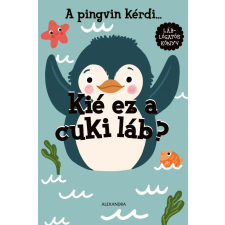 A pingvin kérdi... Kié ez a cuki láb? gyermek- és ifjúsági könyv