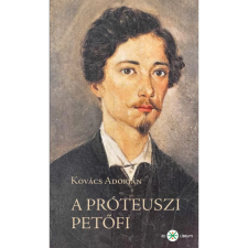  A próteuszi Petőfi - 2. kiadás egyéb könyv