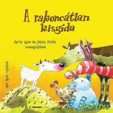  A rakoncátlan kisgida - Áprily Lajos és Jékely Zoltán mesegyűjtései gyermek- és ifjúsági könyv