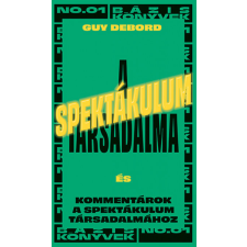 A spektákulum társadalma - Kommentárok a spektákulum társadalmához egyéb könyv
