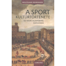  A sport kultúrtörténete /Az ókori olimpiáktól napjainkig sport