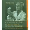  A stressz 80 éve és Selye János egyéb felfedezései - Az elmarat Nobel-díj