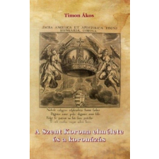 A Szent Korona elmélete és a koronázás történelem