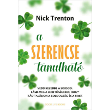  A szerencse tanulható - Vedd kezedbe a sorsod, lásd meg a lehetőségeket, hogy rád találjon a bold... életmód, egészség
