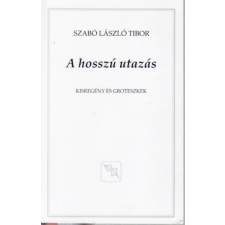 A SZERZŐ SAJÁT KIADÁSA A hosszú utazás (Kisregények és groteszkek)- dedikált antikvárium - használt könyv