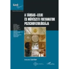  A társas-lelki és művészeti folyamatok pszichofiziológiája társadalom- és humántudomány
