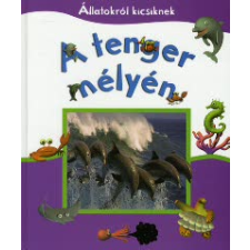  A TENGER MÉLYÉN /ÁLLATOKRÓL KICSIKNEK gyermek- és ifjúsági könyv