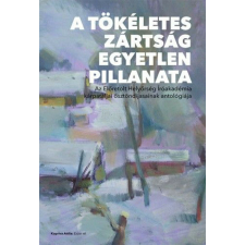 A tökéletes zártság egyetlen pillanata történelem