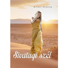 A. Túri Zsuzsa - Sivatagi szél regény