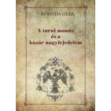 A turul monda és a kazár nagyfejedelem regény