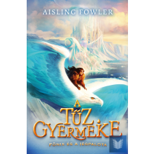  A tűz gyermeke - Főnix és a Jégpalota gyermek- és ifjúsági könyv