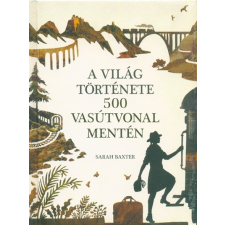 A világ története 500 vasútvonal mentén történelem