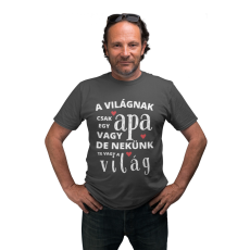  A világnak csak egy apa vagy de nekünk te vagy a világ - Férfi Póló