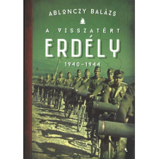A visszatért Erdély 1940-1944 történelem