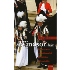 A Windsor-ház - Egy majdnem normális család tündöklése és tragédiája történelem