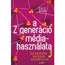 A Z generáció médiahasználata - Jelenségek, hatások, kockázatok társadalom- és humántudomány