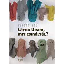 Ab Ovo Látod Uram, mit csináltál? irodalom