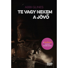 Abbi Glines - Te vagy nekem a jövő egyéb könyv