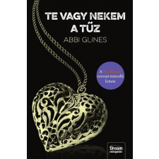 - Abbi Glines - Te vagy nekem a tűz gyermek- és ifjúsági könyv