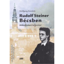 ABG Rudolf Steiner Bécsben - Wolfgang Zumdick egyéb könyv