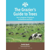 Acres U.S.A., Inc The Grazier's Guide to Trees | Austin Unruh,Will Harris